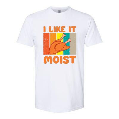 I Like It Moist Funny Thanksgiving Costume Turkey Leg Day Softstyle CVC T-Shirt