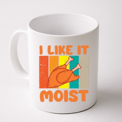 I Like It Moist Funny Thanksgiving Costume Turkey Leg Day Coffee Mug