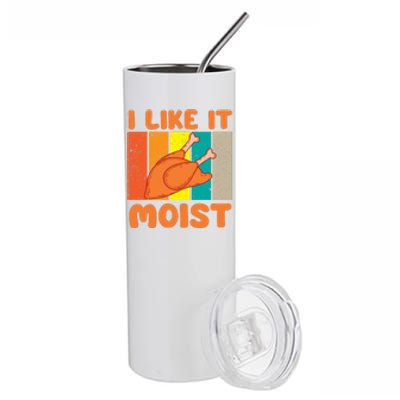 I Like It Moist Funny Thanksgiving Costume Turkey Leg Day Stainless Steel Tumbler