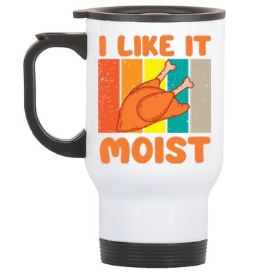 I Like It Moist Funny Thanksgiving Costume Turkey Leg Day Stainless Steel Travel Mug