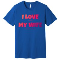 I Love It When My Wife Lets Me Go Fishing Funny DadS Saying Cute Gift Premium T-Shirt