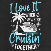 I Love It When We're Cruising Together Cruise Couples Family 7 Panel Mesh Trucker Snapback Hat