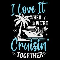 I Love It When We're Cruising Together Cruise Couples Family Impact Tech Backpack