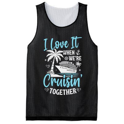 I Love It When We're Cruising Together Cruise Couples Family Mesh Reversible Basketball Jersey Tank