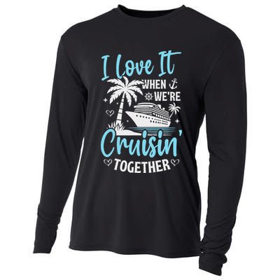 I Love It When We're Cruising Together Cruise Couples Family Cooling Performance Long Sleeve Crew