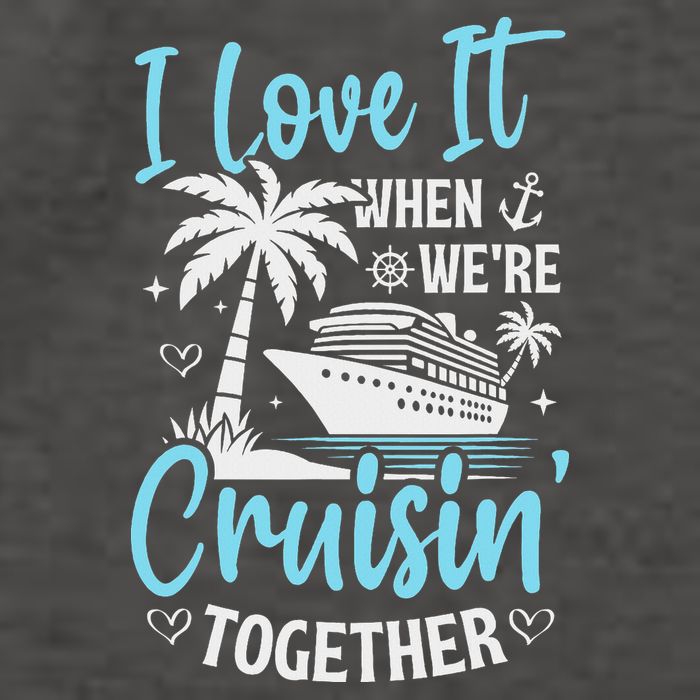 I Love It When We're Cruising Together Cruise Couples Family Vector Backpack