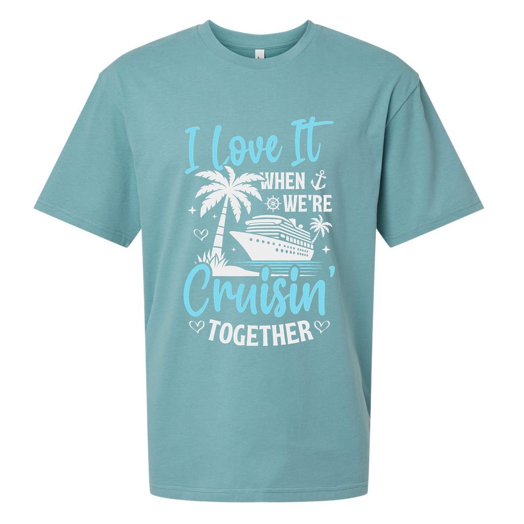 I Love It When We're Cruising Together Cruise Couples Family Sueded Cloud Jersey T-Shirt