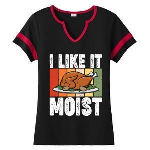 I Like It Moist Thanksgiving Costume Turkey Day Leg Day Gift Ladies Halftime Notch Neck Tee