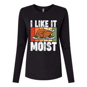 I Like It Moist Thanksgiving Costume Turkey Day Leg Day Gift Womens Cotton Relaxed Long Sleeve T-Shirt