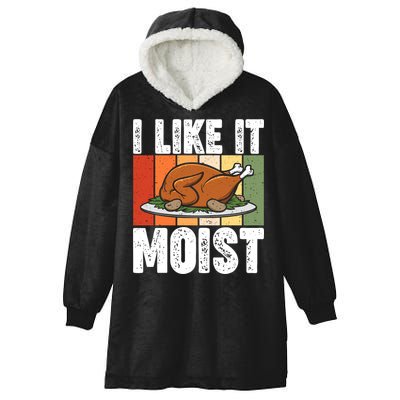 I Like It Moist Thanksgiving Costume Turkey Day Leg Day Gift Hooded Wearable Blanket