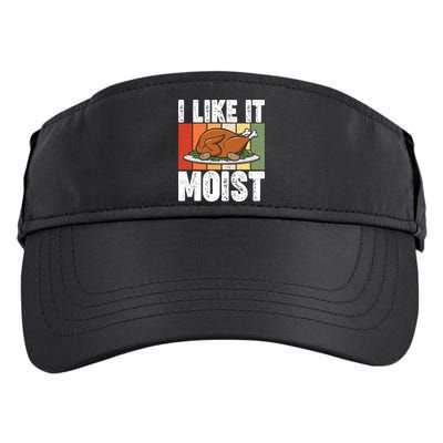 I Like It Moist Thanksgiving Costume Turkey Day Leg Day Gift Adult Drive Performance Visor