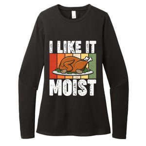 I Like It Moist Thanksgiving Costume Turkey Day Leg Day Gift Womens CVC Long Sleeve Shirt