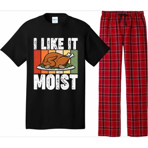 I Like It Moist Thanksgiving Costume Turkey Day Leg Day Gift Pajama Set