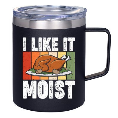 I Like It Moist Thanksgiving Costume Turkey Day Leg Day Gift 12oz Stainless Steel Coffee Mug