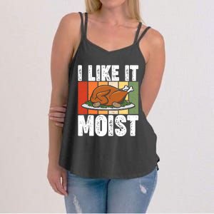 I Like It Moist Thanksgiving Costume Turkey Day Leg Day Gift Women's Strappy Tank