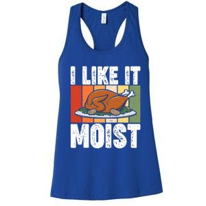 I Like It Moist Thanksgiving Costume Turkey Day Leg Day Gift Women's Racerback Tank