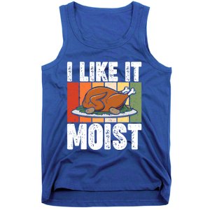 I Like It Moist Thanksgiving Costume Turkey Day Leg Day Gift Tank Top