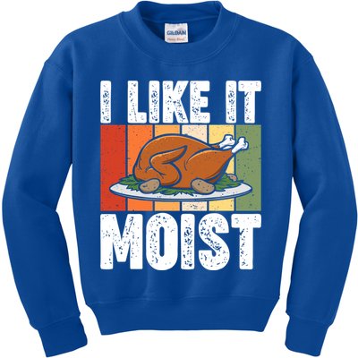 I Like It Moist Thanksgiving Costume Turkey Day Leg Day Gift Kids Sweatshirt