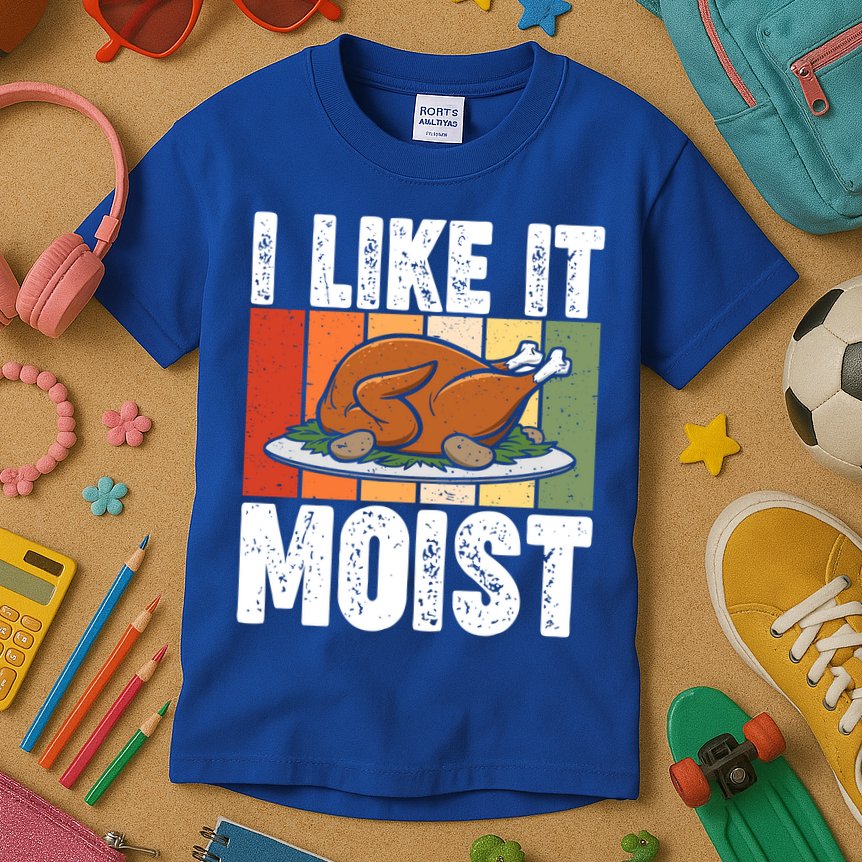 I Like It Moist Thanksgiving Costume Turkey Day Leg Day Gift Kids T-Shirt