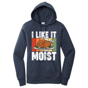 I Like It Moist Thanksgiving Costume Turkey Day Leg Day Gift Women's Pullover Hoodie