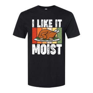 I Like It Moist Thanksgiving Costume Turkey Day Leg Day Gift Softstyle CVC T-Shirt