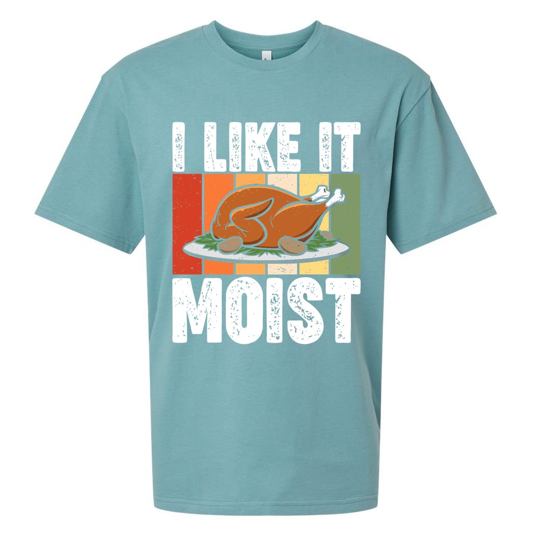 I Like It Moist Thanksgiving Costume Turkey Day Leg Day Gift Sueded Cloud Jersey T-Shirt