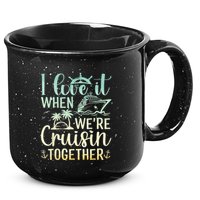 I Love It When We Are Cruisin Together Cruise Ship Lover 15oz Campfire Ceramic Mug