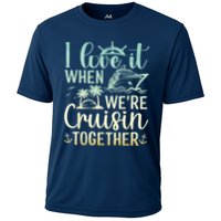 I Love It When We Are Cruisin Together Cruise Ship Lover Cooling Performance Crew T-Shirt