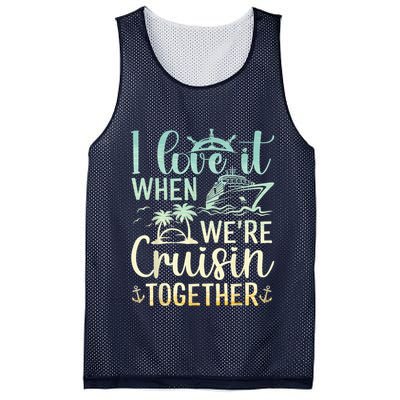 I Love It When We Are Cruisin Together Cruise Ship Lover Mesh Reversible Basketball Jersey Tank