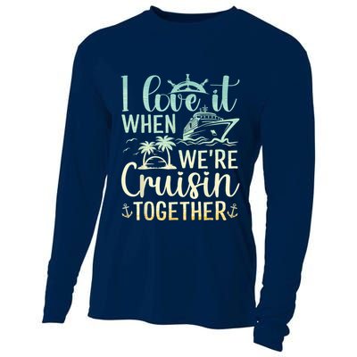 I Love It When We Are Cruisin Together Cruise Ship Lover Cooling Performance Long Sleeve Crew