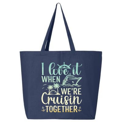 I Love It When We Are Cruisin Together Cruise Ship Lover 25L Jumbo Tote