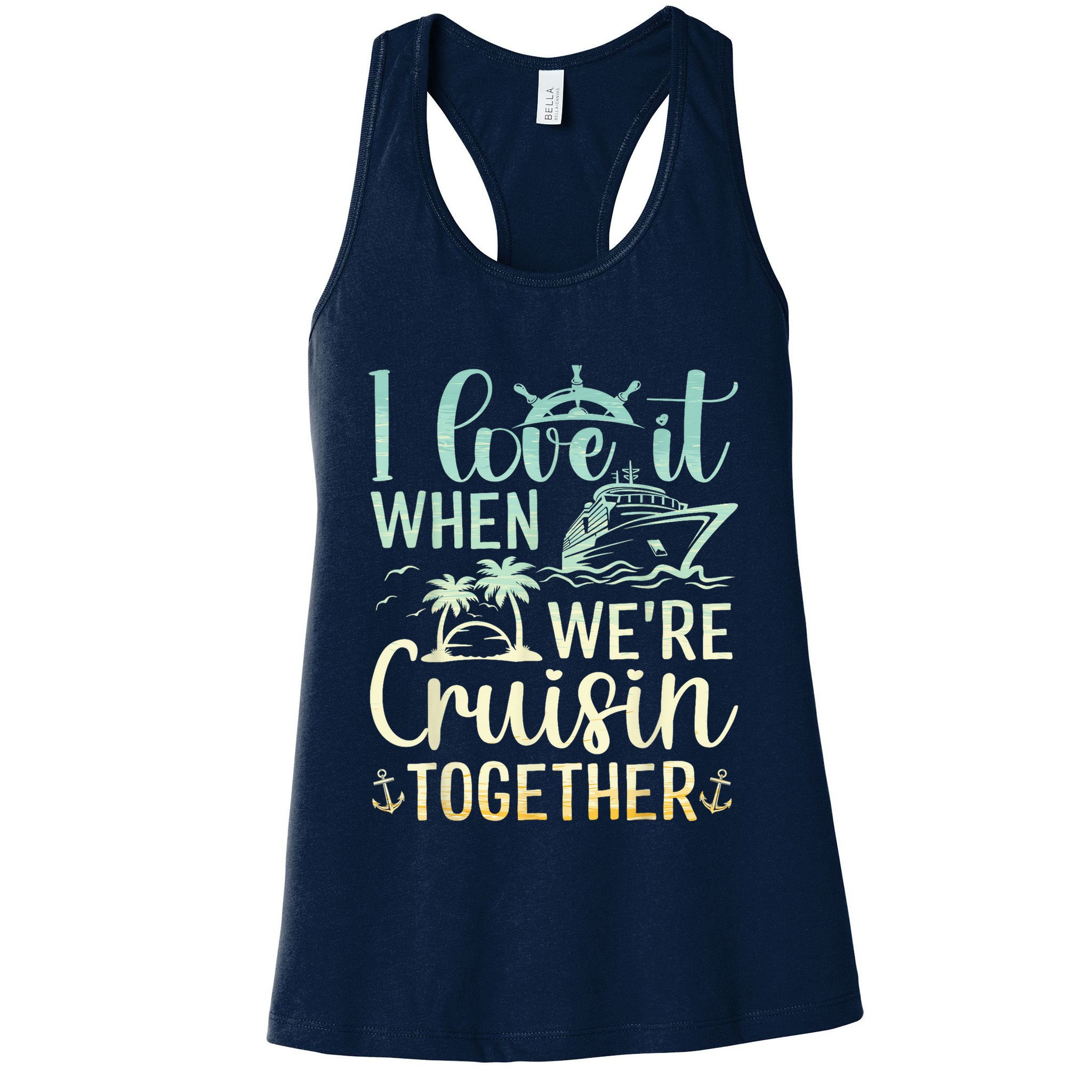 I Love It When We Are Cruisin Together Cruise Ship Lover Womens Tank Top