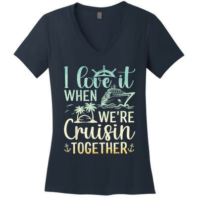 I Love It When We Are Cruisin Together Cruise Ship Lover Women's V-Neck T-Shirt