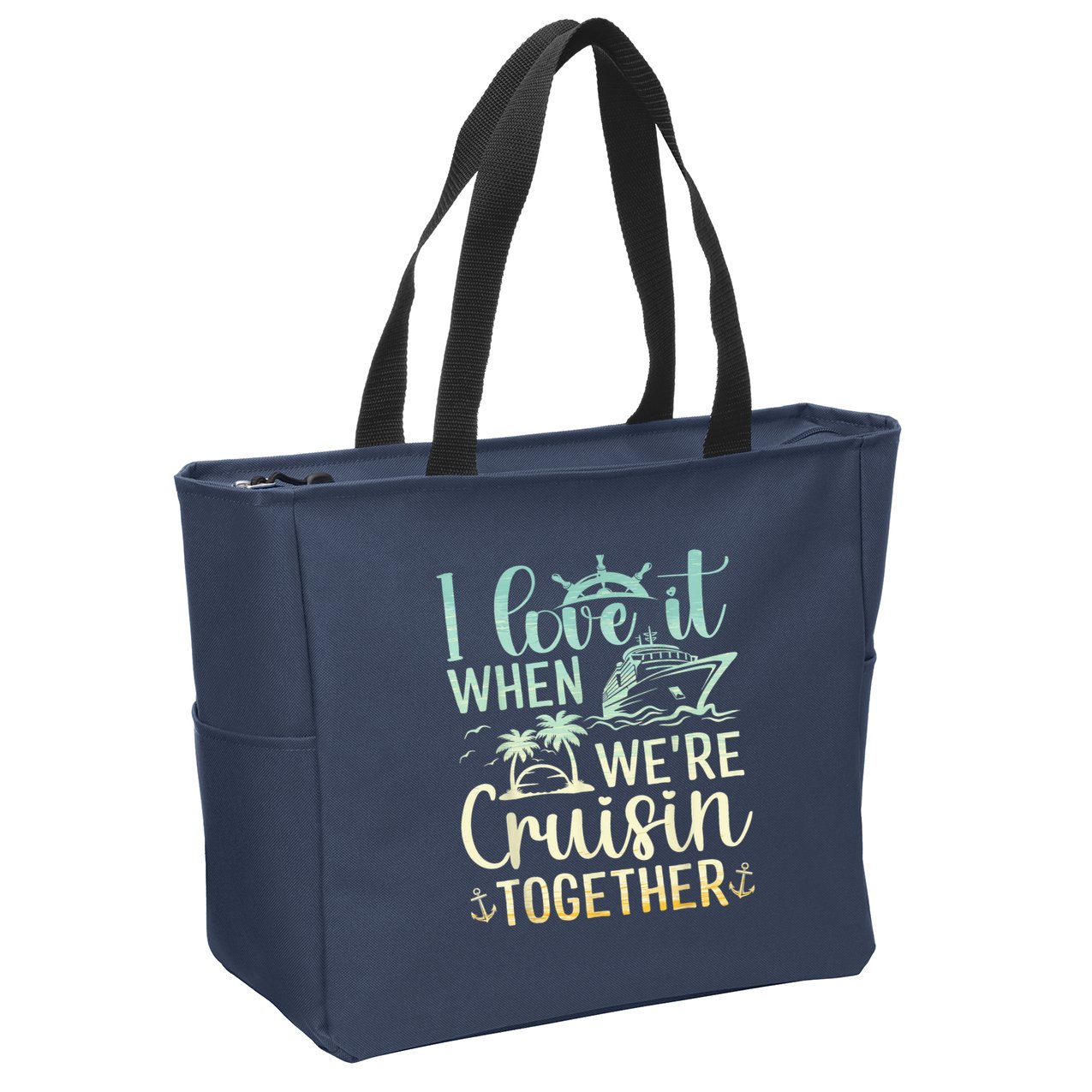 I Love It When We Are Cruisin Together Cruise Ship Lover Zip Tote Bag