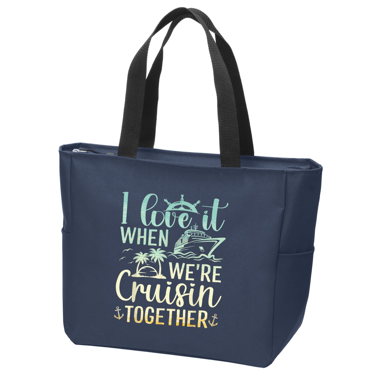 I Love It When We Are Cruisin Together Cruise Ship Lover Zip Tote Bag