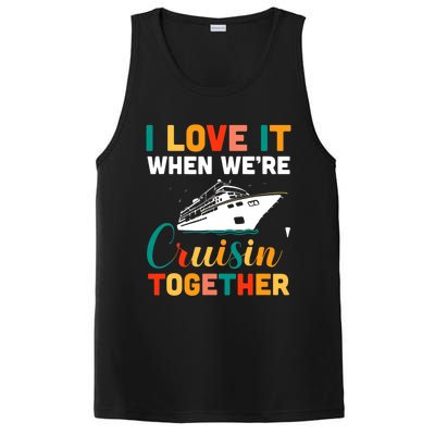 I Love It When We're Cruising Together - Cruise Ship Cruiser PosiCharge Competitor Tank