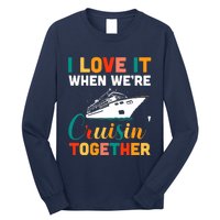 I Love It When We're Cruising Together - Cruise Ship Cruiser Long Sleeve Shirt