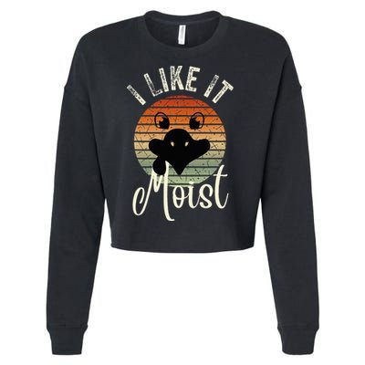I Like It Moist Funny Thanksgiving Turkey Day Family Dinne Cropped Pullover Crew