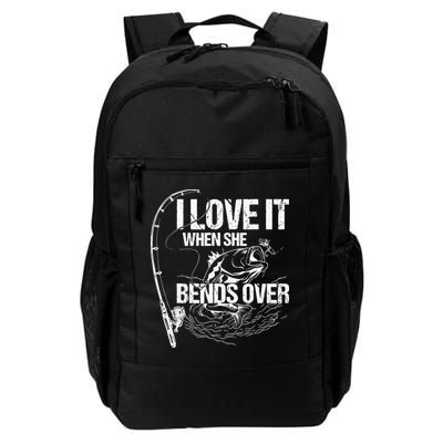 I Love It When She Bends Over Funny Fishing Lover Backpack