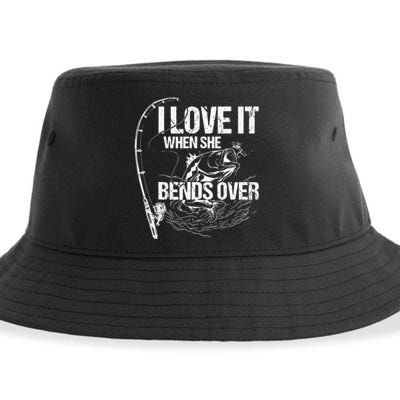 I Love It When She Bends Over Funny Fishing Lover Sustainable Bucket Hat