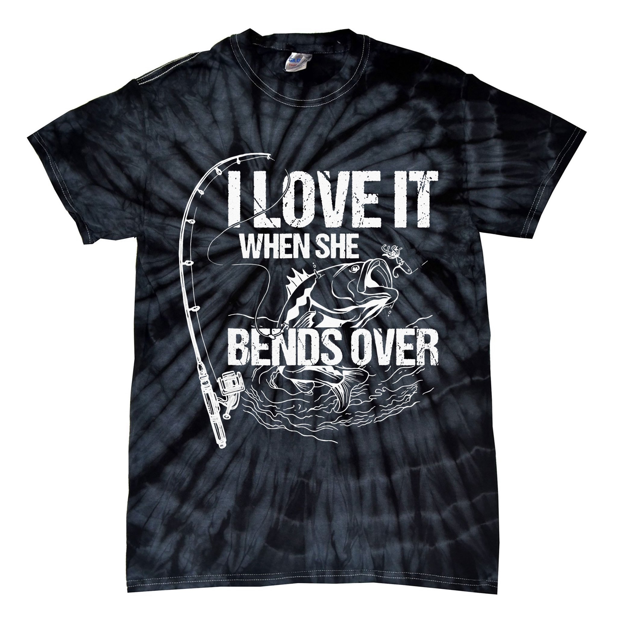 I Love It When She Bends Over Funny Fishing Lover Tie-Dye T-Shirt