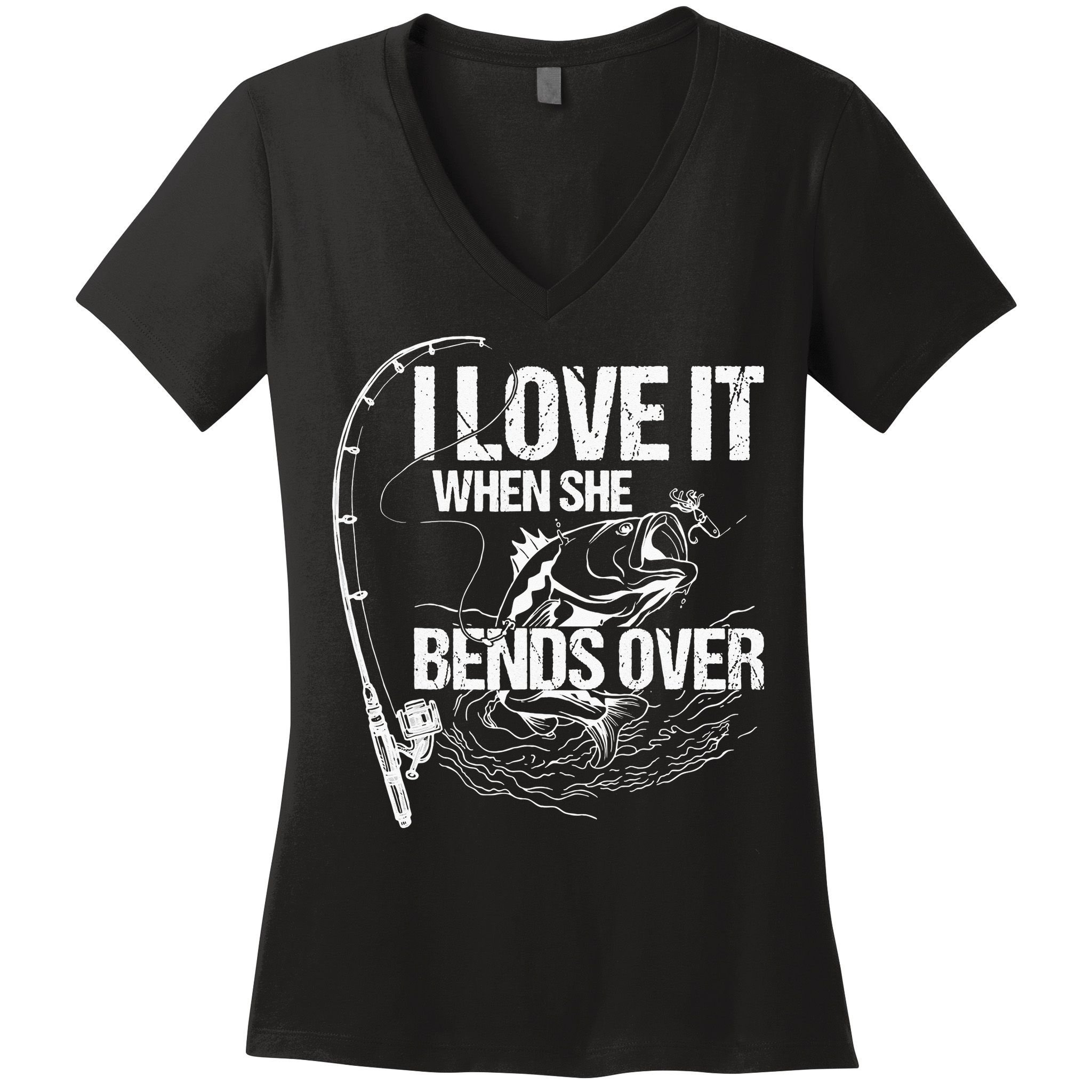 I Love It When She Bends Over Funny Fishing Lover Women's V-Neck T-Shirt