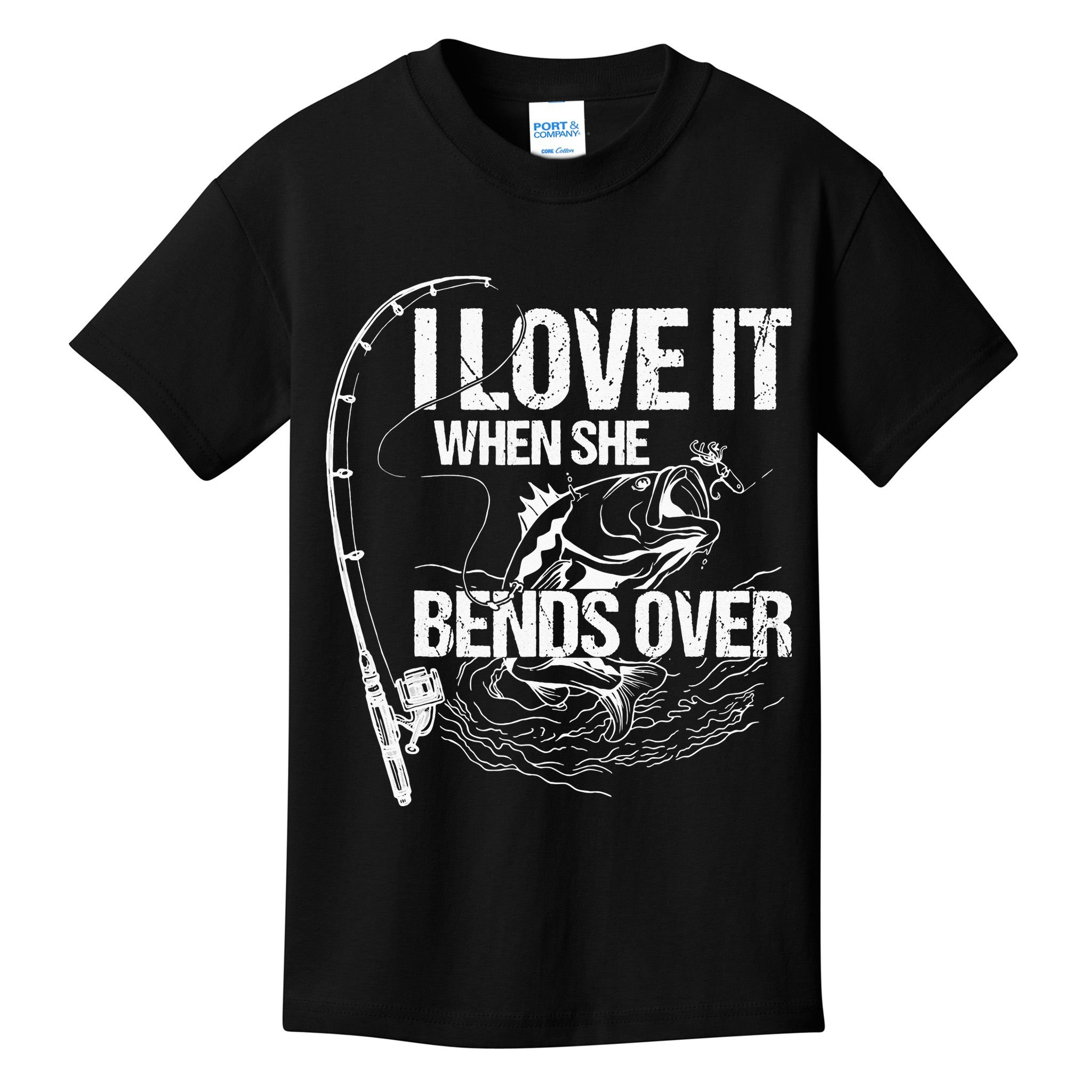 I Love It When She Bends Over Funny Fishing Lover Kids T-Shirt
