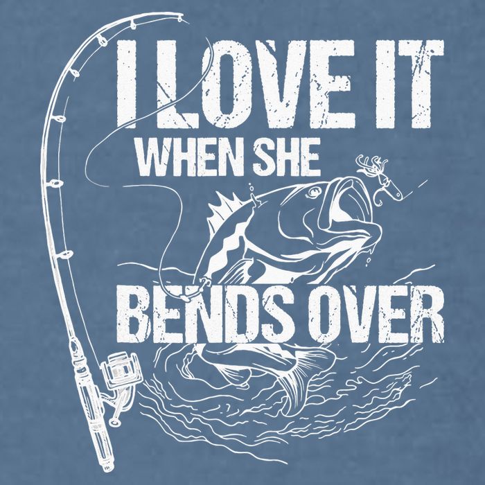 I Love It When She Bends Over Funny Fishing Lover Garment-Dyed Sweatshirt