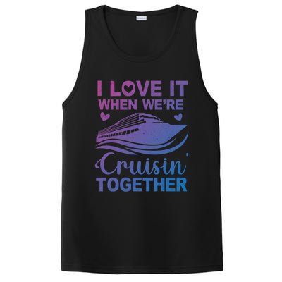 I Love It When Were Cruising Together Honeymoon Cruise Gift PosiCharge Competitor Tank