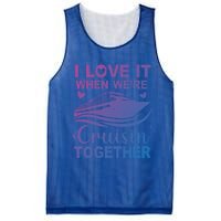 I Love It When Were Cruising Together Honeymoon Cruise Gift Mesh Reversible Basketball Jersey Tank