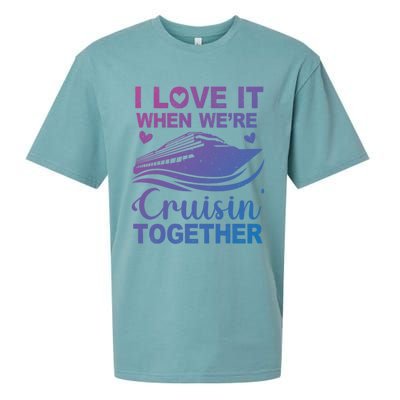 I Love It When Were Cruising Together Honeymoon Cruise Gift Sueded Cloud Jersey T-Shirt