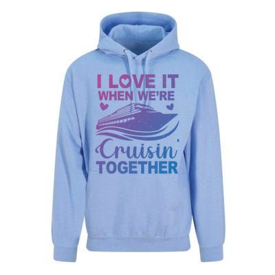 I Love It When Were Cruising Together Honeymoon Cruise Gift Unisex Surf Hoodie