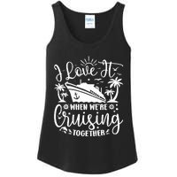 I Love It When WeRe Cruising Together Family Trip Cruise Ladies Essential Tank