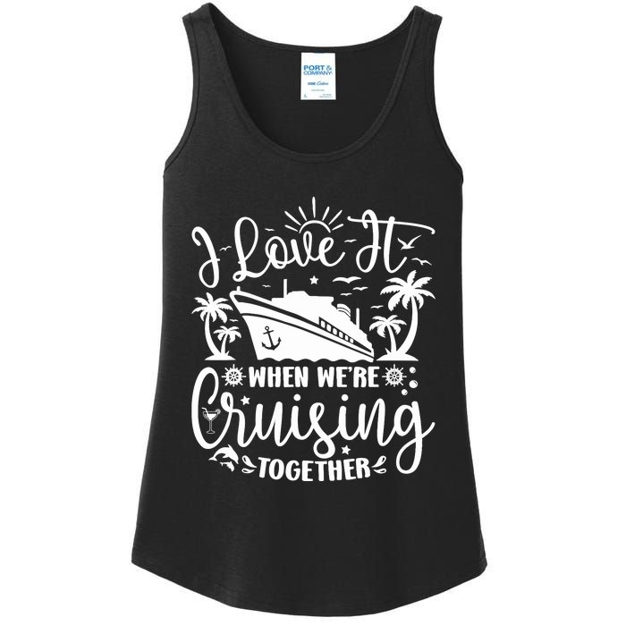 I Love It When WeRe Cruising Together Family Trip Cruise Ladies Essential Tank